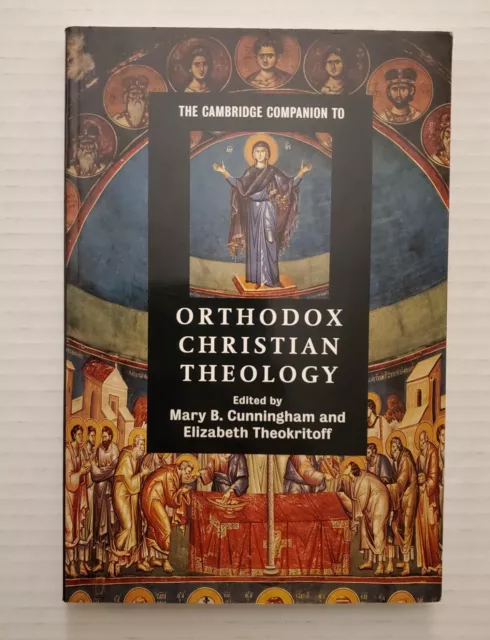 The Cambridge Companion to Orthodox Christian Theology by Mary B. Cunningham