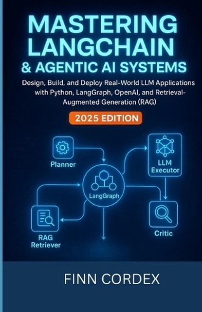 MASTERING LANGCHAIN AND Agentic AI Systems: Design, Build, and Deploy ...