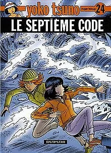 Yoko Tsuno, tome 24: Le septième code von Roger Leloup | Buch | Zustand sehr gut