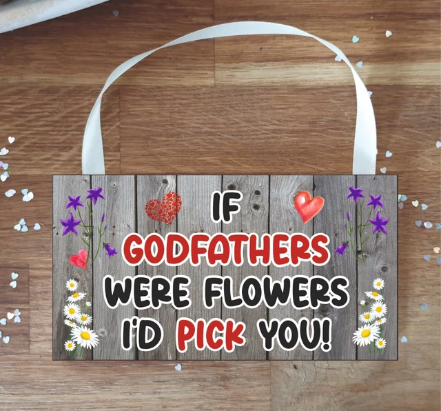Godfather Plaque - If Godfathers Were Flowers I'd Pick You - Fun Cute Gift