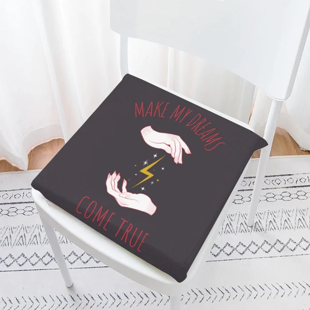 Make My Dreams Come True Chair Cushions