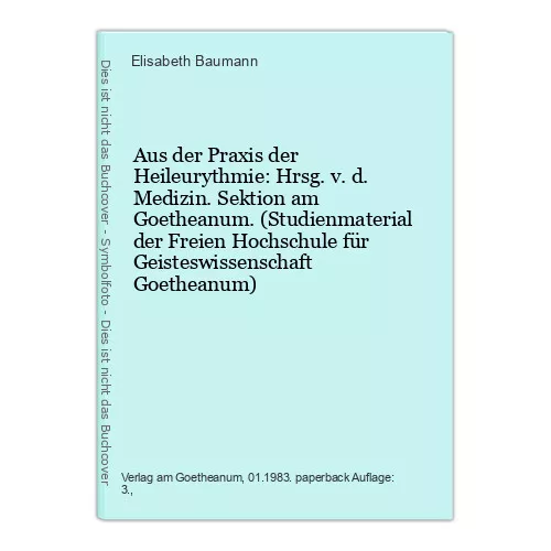 Aus der Praxis der Heileurythmie: Hrsg. v. d. Medizin. Sektion am Goetheanum. (S