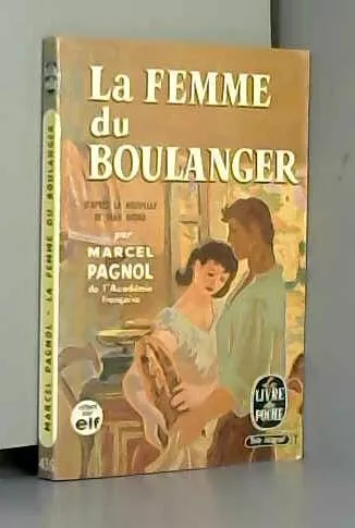 LA FEMME DU BOULANGER . MARCEL PAGNOL D'après Jean GIONO " Jean Le Bleu "