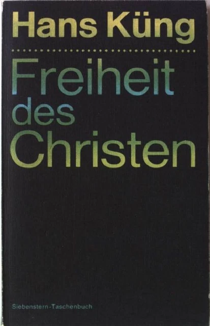 Freiheit des Christen. Siebenstern Taschenbuch 167 Küng, Hans: