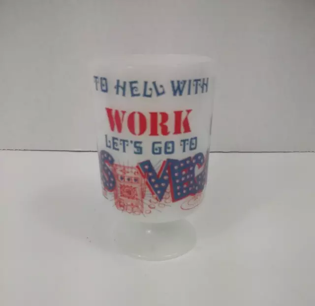 Vintage Milk Glass Mug "To Hell With Work Let's Go To Vegas" coffee tea gamble