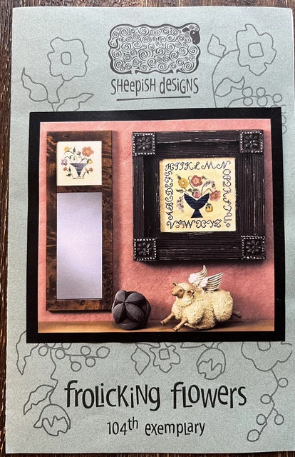 Sheepish Designs FROLICKING FLOWERS 104th Exemplary Cross Stitch Chart Sheepish Designs FROLICKING FLOWERS 104th Exemplary Cross Stitch Chart