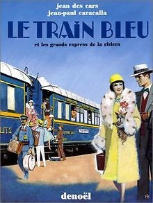 Le Train bleu et les grands express de la Riviera de ... | Livre | état très bon