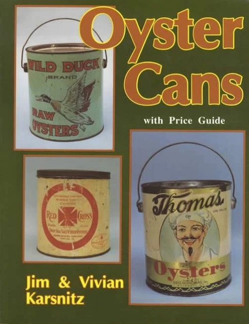 Vintage Oyster Cans Jugs & Tins Collector Reference Guide