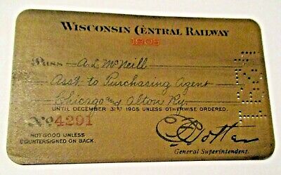 1905 WISCONSIN CENTRAL RAILWAY CHICAGO & ALTON RY. RAILROAD PASS ~ A. L. McNEILL