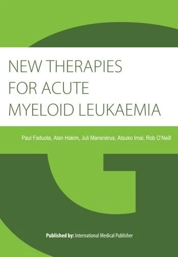 NEW THERAPIES FOR Acute Myeloid Leukaemia. Faduola 9781492991014 New