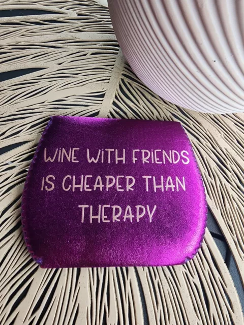 Wine With Friends Is Cheaper Than Therapy Wine Glass Cooler / Holder