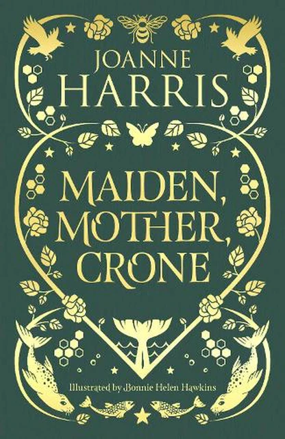 Maiden, Mother, Crone: A Collection by Joanne Harris (English) Hardcover Book