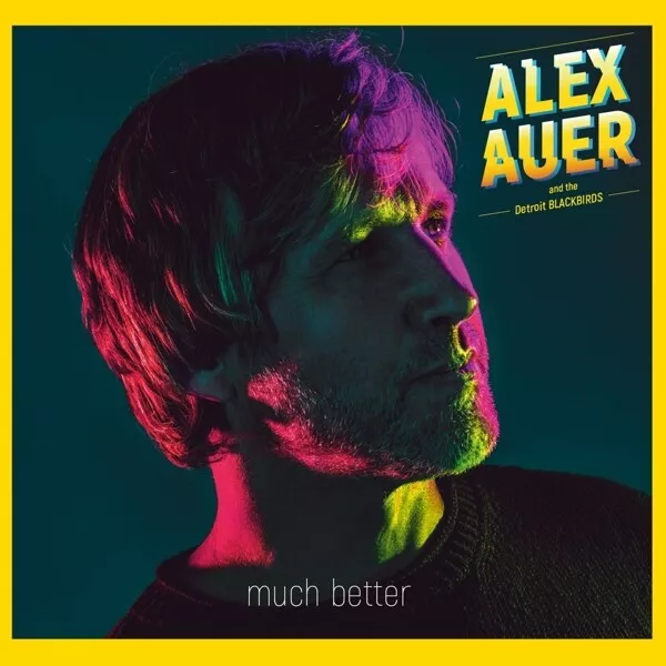 Alex & The Detroit Blackbirds Auer - Much Better   Cd Neu