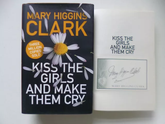 Mary Higgins Clark - Kiss The Girls And Make Them Cry -  SIGNED hardback