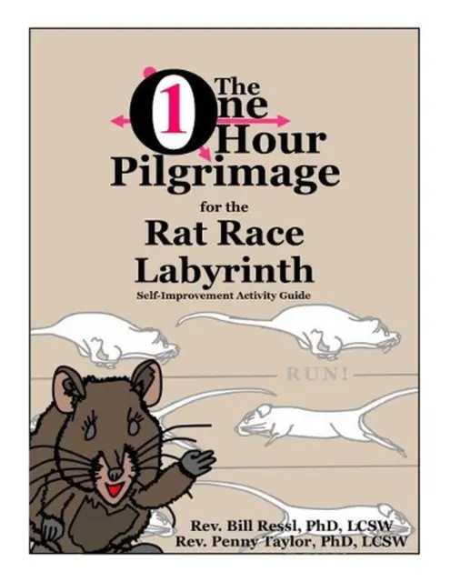 The One Hour Pilgrimage for the Rat Race Labyrinth: Self-Improvement Activity Gu