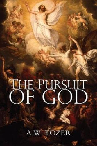 The Pursuit of God by A. W. Tozer