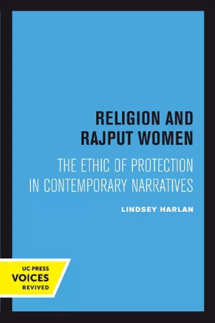 Religion and Rajput Women: The Ethic of Protection in Contemporary Narratives by
