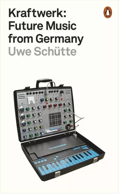 Kraftwerk: Future Music From Germany Uwe Schutte Like New