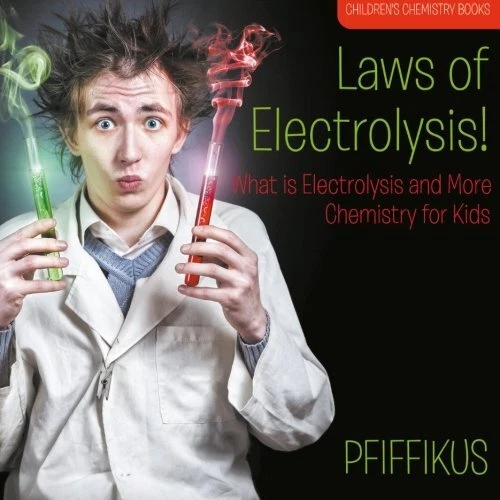 LAWS OF ELECTROLYSIS! What Is Electrolysis and More C Paperback NEW