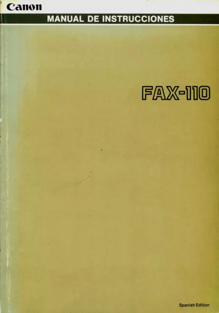 * CANON " FAX 110 " Manual de instrucciones  ( Periodo metà Anni 80 ) Originale!