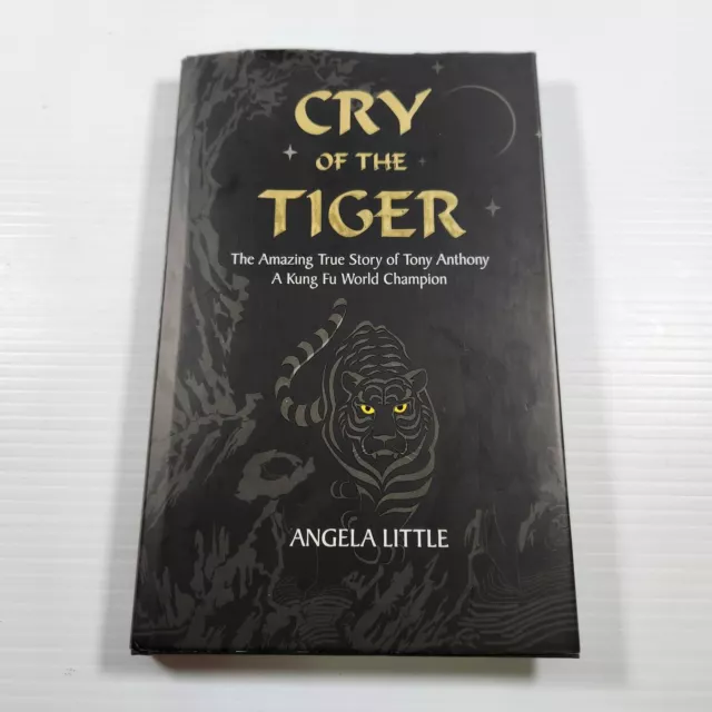 Cry Of The Tiger Hardcover Book True Story of Tony Anthony By Angela Little