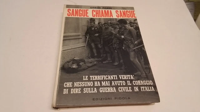 SANGUE CHIAMA SANGUE, Giorgio Pisanò, edizioni Pidola, 1966,.30mg25