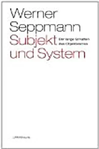 Subjekt und System: Der lange Schatten des Objektivismus. Edition Theoria 4 ...