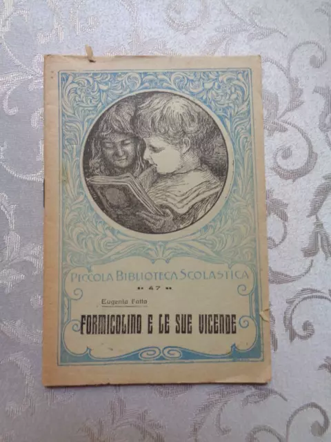 Formicolino e le sue vicende. Piccola biblioteca scolastica, E. Fatta. 1922