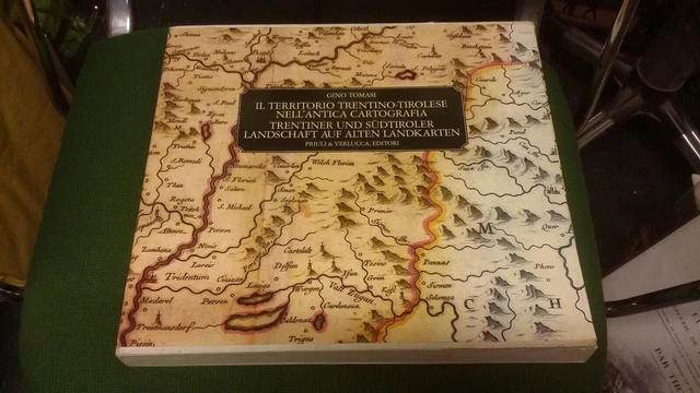 G. Tomasi IL TERRITORIO TRENTINO TIROLESE NELL'ANTICA CARTOGRAFIA - 1997, 21l22