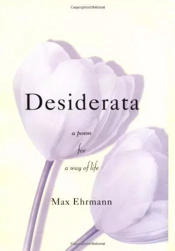 Desiderata: A Poem for a Way of Life by Ehrmann, Max