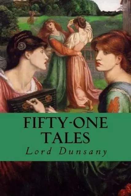 Fifty-One Tales by Lord Dunsany (English) Paperback Book