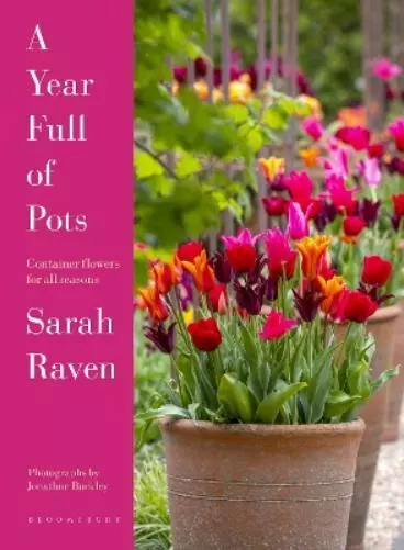 Sarah Raven A Year Full of Pots (Relié)