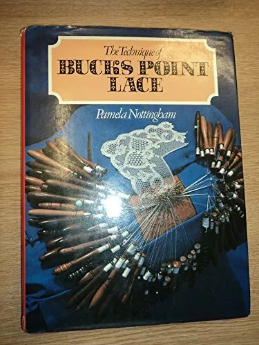 Technique of Bucks Point Lace by Nottingham, Pamela 0713421754 FREE Shipping