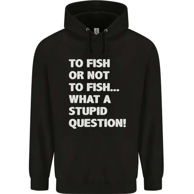 Pescare o non pescare? Che domanda stupida Felpa con cappuccio per bambini