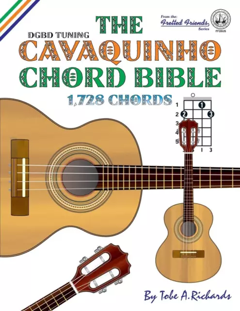 Tobe A Richards The Cavaquinho Chord Bible: DGBD Standard Tuning 1,728 C (Poche)