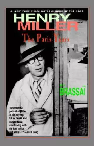 Henry Miller: The Paris Years - Paperback By Brassai - VERY GOOD