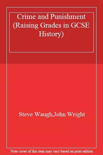 Crime and Punishment (Raising Grades in GCSE History)-Steve Waug