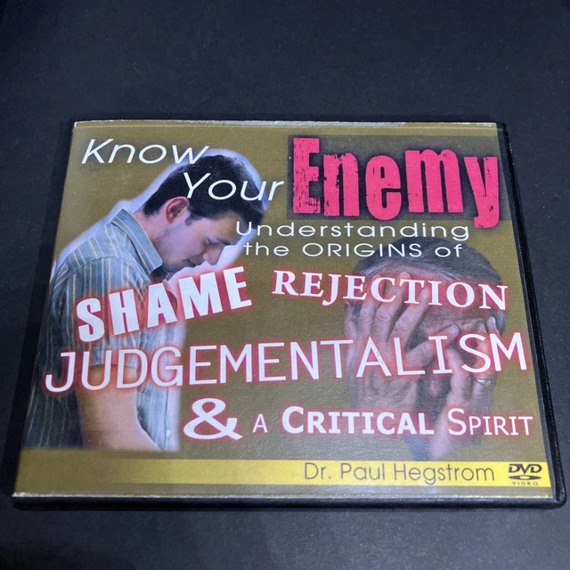 KNOW YOUR ENEMY Understanding The Origins Of Shame, Rejection,Dr. Paul