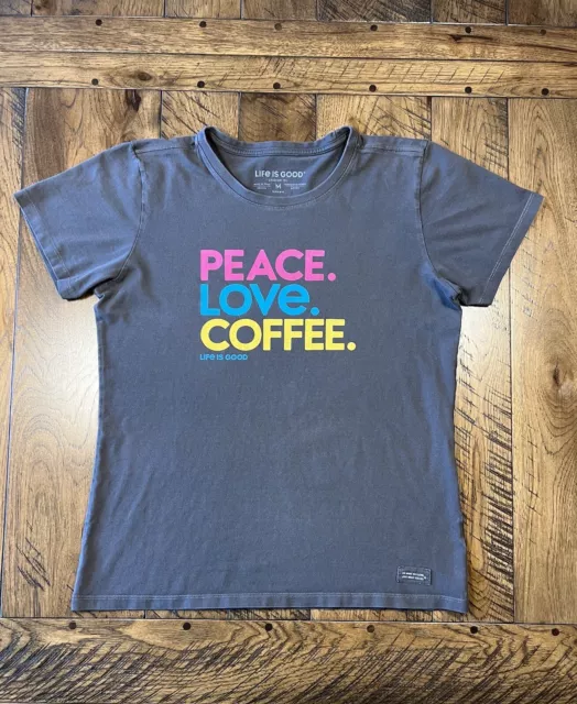 Life Is Good Crusher Tee Peace Love Coffee Women’s Size M Gray T-shirt Casual