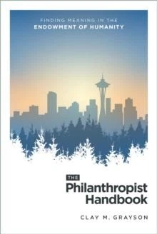 THE PHILANTHROPIST HANDBOOK : Finding Meaning in the Endowment of £16.