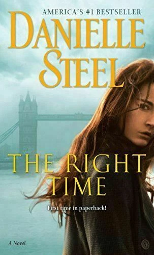 The Right Time : A Novel By  Danielle Steel-Paperback NEW BOOK