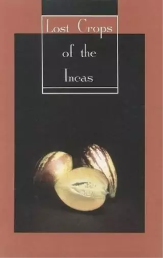 Lost Crops of the Incas (Poche)