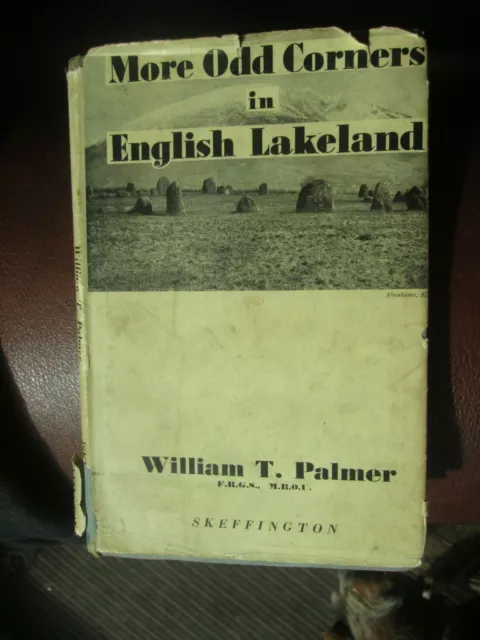 More Odd Corners in English Lakeland  William T Palmer hbdj 1940's
