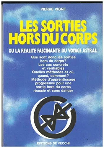 Les sorties hors du corps ou La réalité fascinante du voyage astral