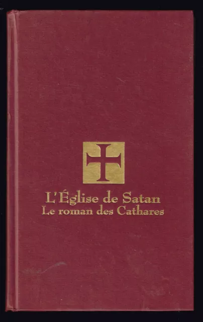 L'église de Satan - Le roman des Cathares - Arnaud Delalande - 2009 - 510 pages