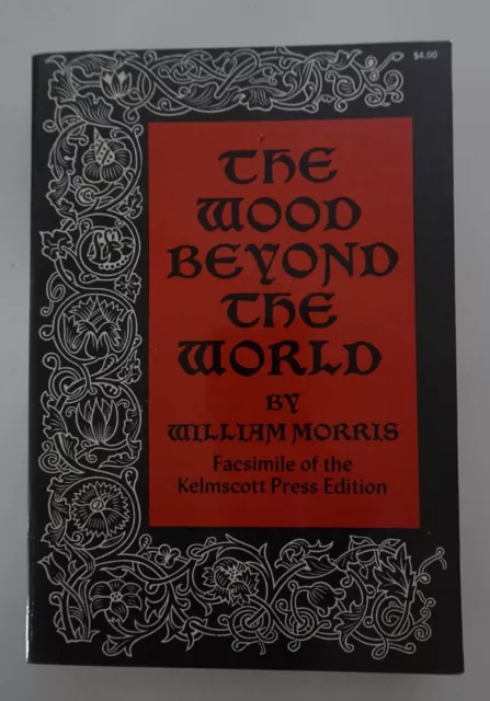 The Wood Beyond the World by William Morris PB 1972 Facsimile of Kelmscott Ed.