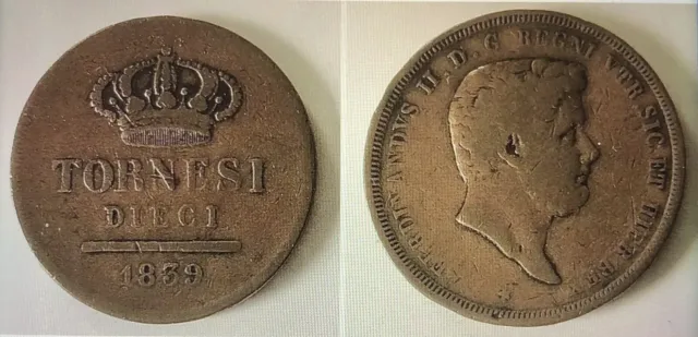 Napoli Ferdinando II di Borbone - 10 Tornesi- Anno 1839. 2* Tipo di bronzo.