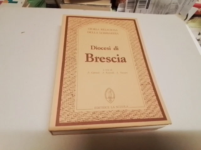 Diocesi Di Brescia - STORIA RELIGIOSA DELLA LOMBARDIA-EDITRICE LA SCUOLA, 10g24 Diocesi Di Brescia - STORIA RELIGIOSA DELLA LOMBARDIA-EDITRICE LA SCUOLA, 10g24