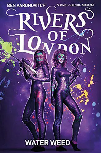 Rivers of London Volume 6: Water Weed by Ben Aaronovitch,Andrew Cartmel, NEW Boo