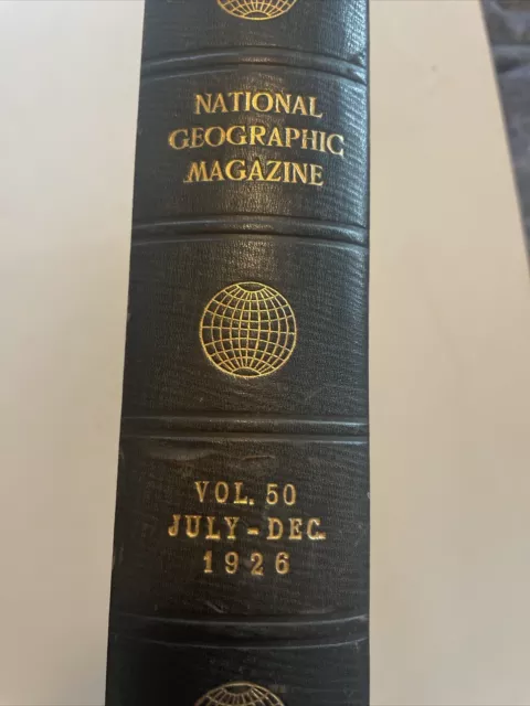 The National Geographic Magazine 1926 Bound Book July -December  Vol 50  Antique